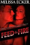 Feed the Fire by Melissa Ecker