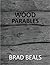 The Wood Parables by Brad Beals
