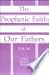 Prophetic Faith of our Fathers Vol 3