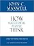How Successful People Think by John C. Maxwell