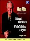 Things I Overheard While Talking to Myself by Alan Alda