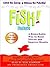 Fish!: A Remarkable Way to ...