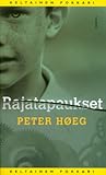 Rajatapaukset by Peter Høeg