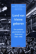 Land van kleine gebaren: een politieke geschiedenis van Nederland 1780-1990 (Paperback)