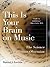This Is Your Brain on Music: The Science of a Human Obsession
