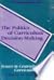 The Politics of Curriculum Decision-Making: Issues in Centralizing the Curriculum (Curriculum Issues Inquir (Dis))