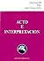 Acto e interpretación