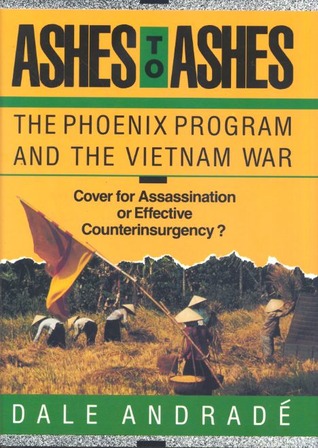 Ashes to Ashes: The Phoenix Program and the Vietnam War