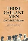 Those Gallant Men: On Trial in Vietnam