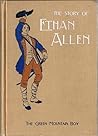 The Story of Ethan Allen, the Green Mountain Boy The Story of Ethan Allen, the Green Mountain Boy