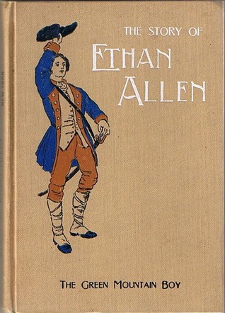 The Story of Ethan Allen, the Green  Mountain Boy (Hardcover)