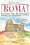 Roma senza vie di mezzo