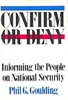 Confirm Or Deny: Informing the People on National Security