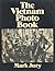 The Vietnam Photo Book by Mark Jury