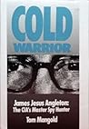 Cold Warrior: James Jesus Angleton - Cia's Master Spy Hunter