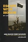 Escape With Honor: My Last Hours in Vietnam (An ADST-DACOR Diplomats and Diplomacy Book)