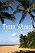 Three Wishes (Three Wishes, #1)