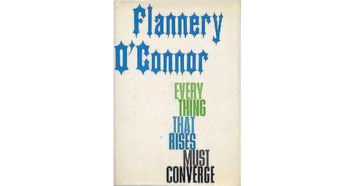 Everything That Rises Must Converge by Flannery O'Connor