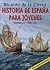 Historia de España para jóvenes: 800 000 a.C. - 2007 d.C.