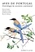 Aves de Portugal - Ornitologia do Território Continental