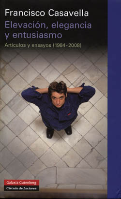 Elevación, elegancia y entusiasmo: Artículos y ensayos (1984-2008)