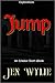 Jump by Jen Wylie Jump by Jen Wylie