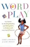 Wordplay : Fun Games for Building Reading and Writing Skills in Children With Learning Differences
