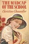 The Madcap of the School by Christine Chaundler