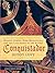 Conquistador: Hernan Cortes, King Montezuma, and the Last Stand of the Aztecs