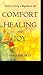 About the Book Comfort, Healing and Joy