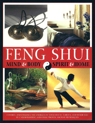 Feng Shui: Mind & Body, Spirit & Home (Paperback)