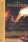 Caio Giulio Cesare: Le porte di Roma­ - Il soldato di Roma (Imperator #1-2)