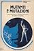 Mutanti e mutazioni