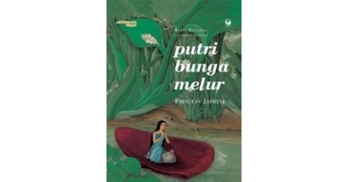Putri Bunga Melur: Cerita Rakyat dari Sumatera Utara, Indonesia by Murti Bunanta