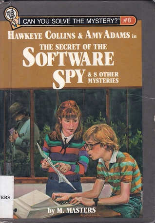 Hawkeye Collins & Amy Adams in The Secret of the Software Spy & 8 Other Mysteries (Can You Solve the Mystery?, #8)
