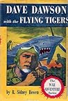 Dave Dawson with the Flying Tigers by R. Sidney Bowen Dave Dawson with the Flying Tigers by R. Sidney Bowen