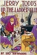 Jerry Todd's Up-the-Ladder Club