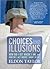 Choices and Illusions: How Did I Get Where I Am, and How Do I Get Where I Want to Be?: How Did I Get Where I Am, and How Do I Get Where I Want to Be?