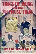 Trigger Berg and His 700 Mousetraps