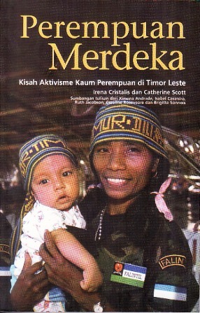 Perempuan Merdeka: Kisah Aktivisme Kaum Perempuan di Timor Leste (Paperback)