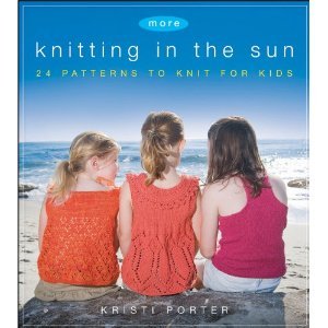 More Knitting in the Sun: 32 Patterns to Knit for Kids