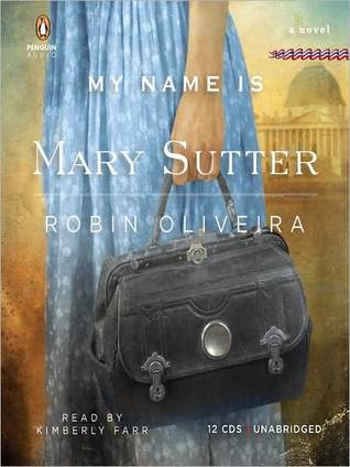 My Name Is Mary Sutter Mary Sutter 1 By Robin Oliveira