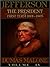 Thomas Jefferson and His Times, Vol. 4: The President, First Term, 1801-1805: The President, First Term, 1801-1805