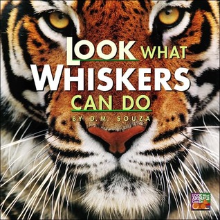 Look What Whiskers Can Do (Look What Animals Can Do)