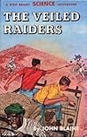 The Veiled Raiders by John Blaine