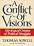 A Conflict of Visions: Ideological Origins of Political Struggles