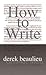 How to Write by Derek Beaulieu