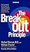 The Breakout Principle: How to Activate the Natural Trigger That Maximizes Creativity, Athletic Performance, Productivity and Personal Well-Being