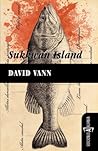 Sukkwan Island by David Vann