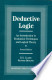 Deductive Logic: An Introduction to Evaluation Technique and Logical Theory